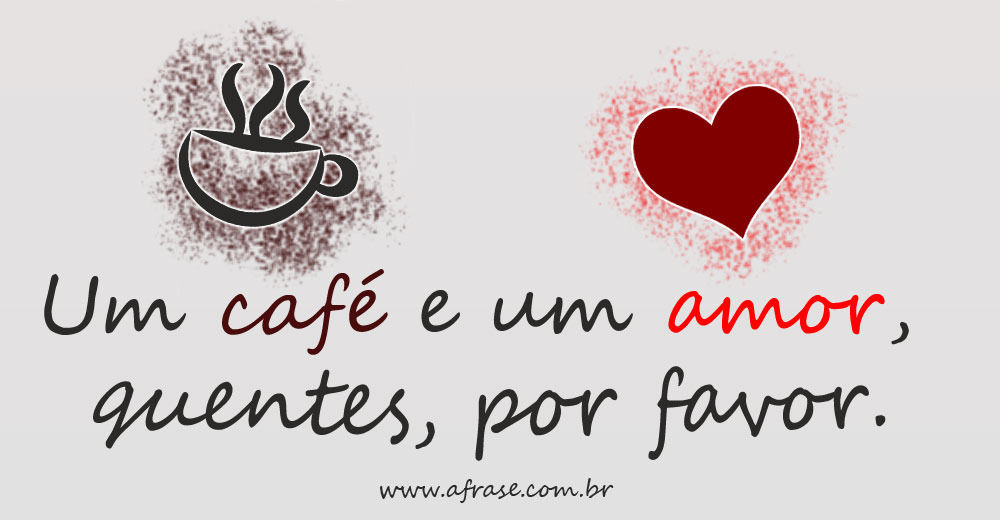 A Frase - Um café e um amor