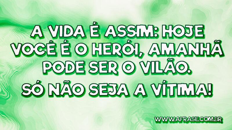 A Frase - Só não seja a vítima