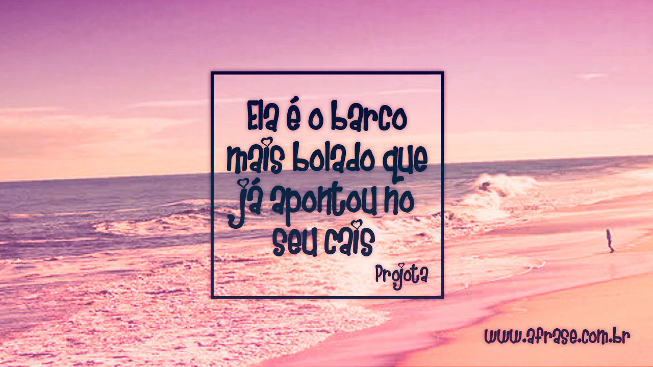 A Frase - Ela chega e faz