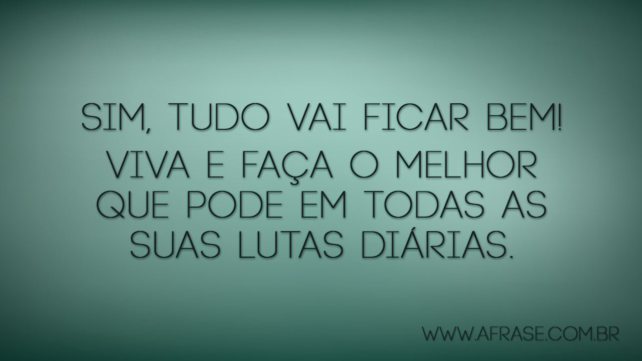 A Frase - Vai Ficar Tudo Bem