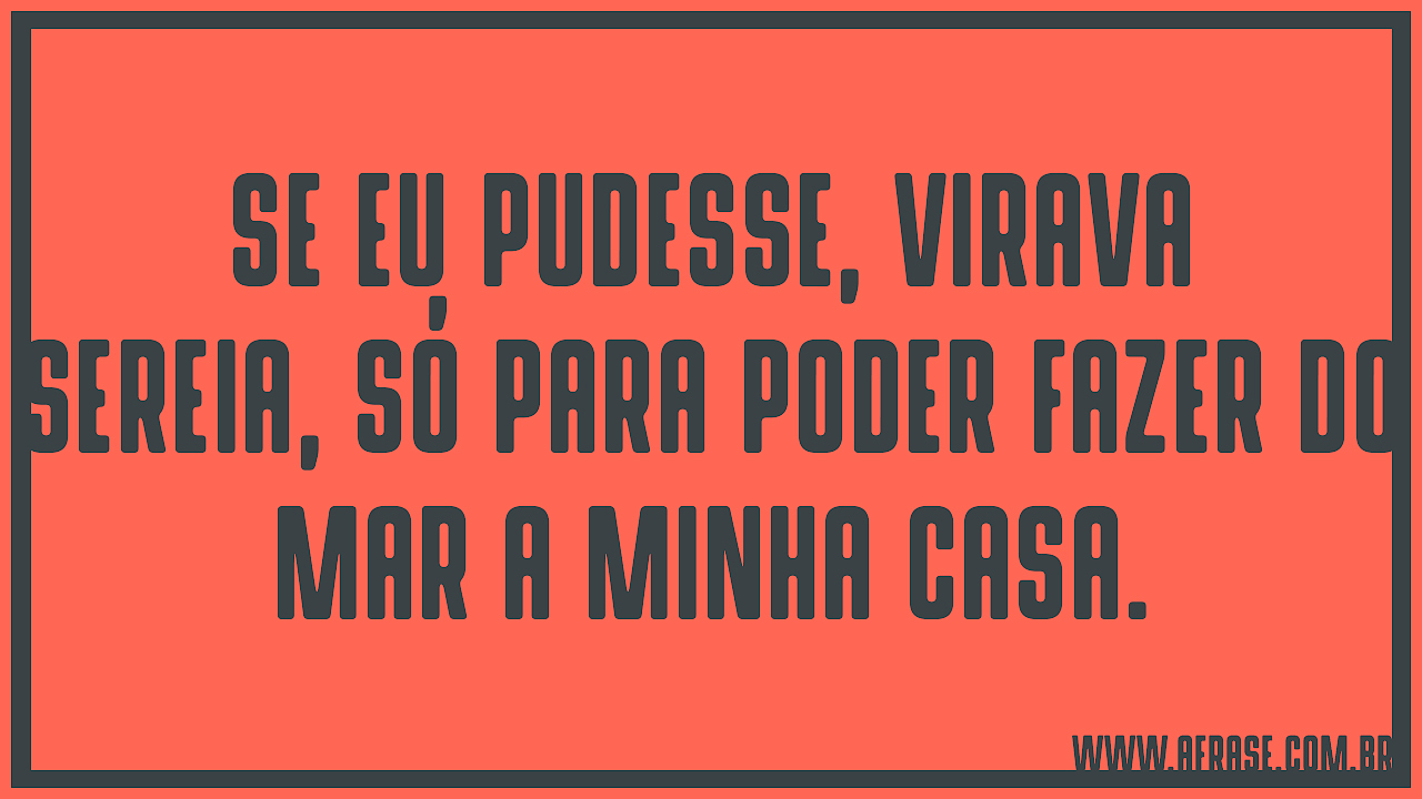 Se eu podesse xde - Frases