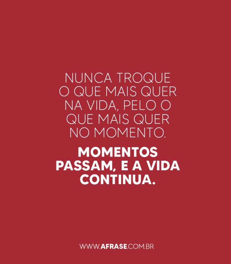 A Frase Momentos Passam 